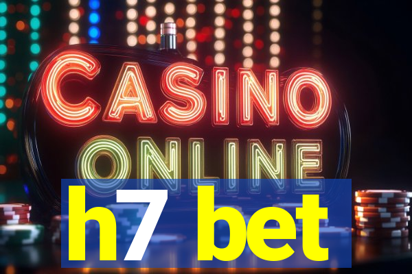h7 bet